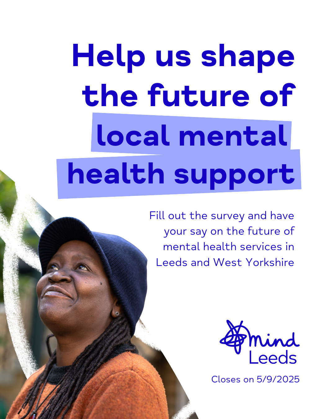 Blue text on white background reading 'Help us shape the future of local mental health support' with an image of a woman in a hat looking upwards